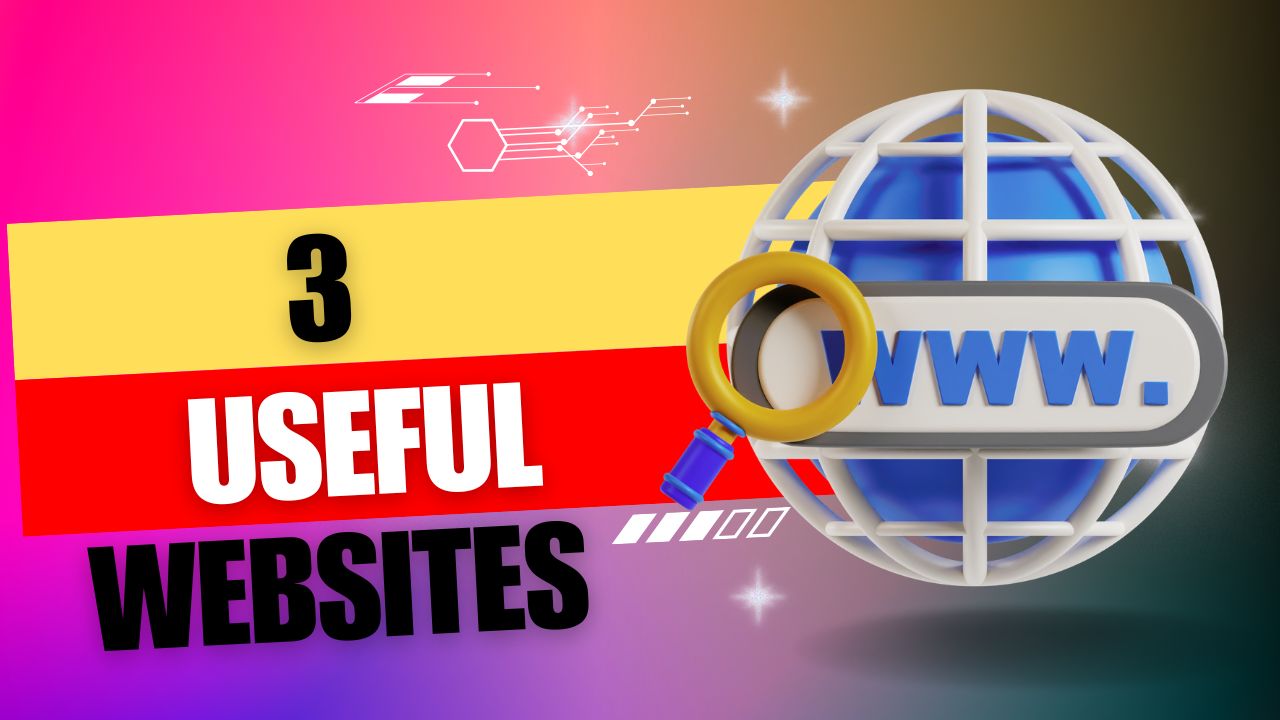 3 Useful Websites